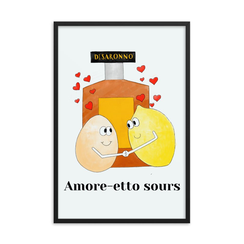 I love Amaretto Sours framed poster